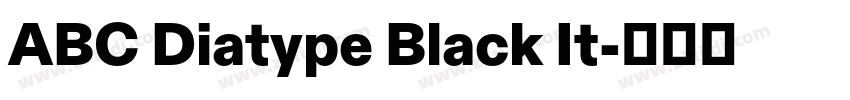 ABC Diatype Black It字体转换 ABC Diatype Black It字体转换
